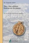 TIRO Y LAS COLONIAS FENICIAS OCCIDENTE. (3. ª Edición actualizada)