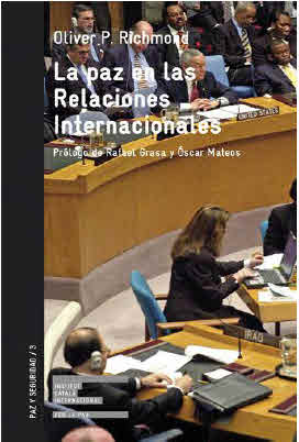 PAZ EN LAS RELACIONES INTERNACIONALES, LA (DISTRI) - PROLOGO DE RAFAEL GRASA Y OSCAR MATEOS