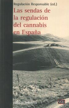SENDAS DE LA REGULACIÓN DEL CANNABIS EN ESPAÑA, LAS