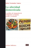 ALTERIDAD DOMESTICADA, LA (DISTRI) - LA POLÍTICA DE INTEGRACIÓN DE INMIGRANTES EN ESPAÑA.