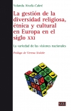 GESTIÓN DE LA DIVERSIDAD RELIGIOSA, ÉTNICA Y CULTURAL EN EUROPA EN EL SIGLO XXI, LA