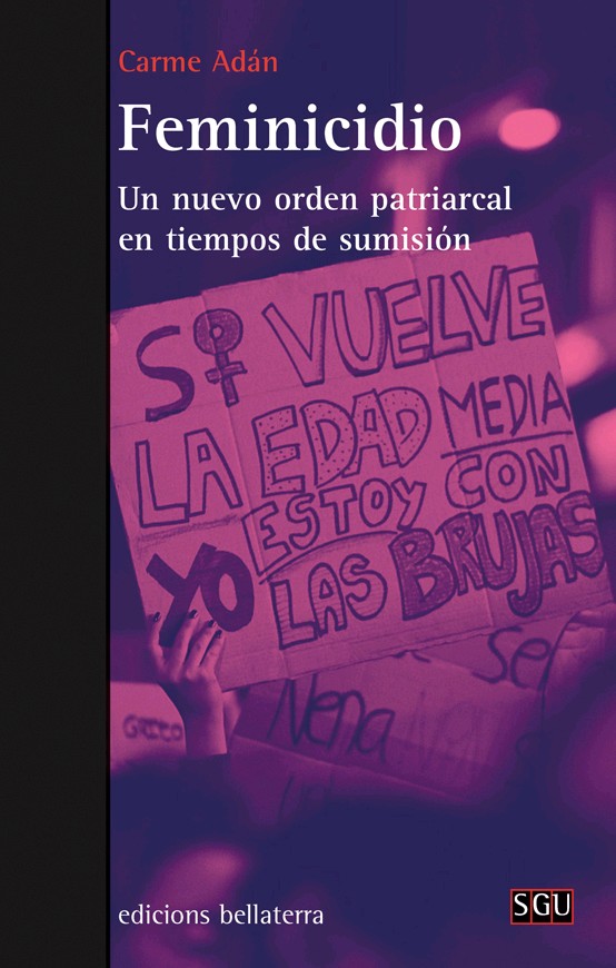 FEMINICIDIO - UN NUEVO ORDEN PATRIARCAL EN TIEMPOS DE SUMISIÓN