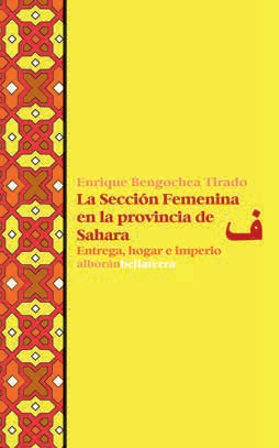 SECCIÓN FEMENINA EN LA PROVINCIA DE SAHARA, LA - ENTREGA, HOGAR E IMPERIO