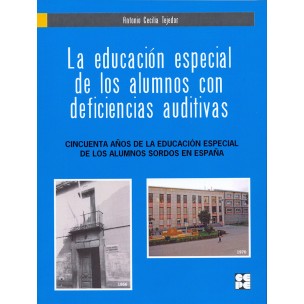 LA EDUCACIÓN ESPECIAL DE LOS ALUMNOS CON DEFICIENCIAS AUDITIVAS