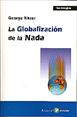 GLOBALIZACION DE LA NADA, LA