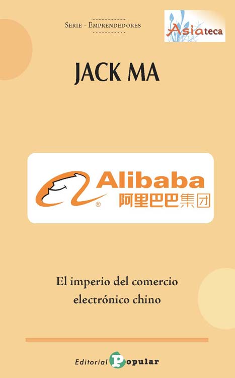 JACK MA. ALIBABA. EL IMPERIO DE COMERCIO ELECTRóNICO CHINO