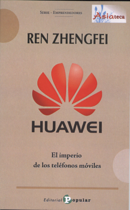 REN ZHENGFEI. EL IMPERIO DE LOS TELÉFONOS MOVILES