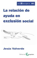 RELACIóN DE AYUDA EN EXCLUSIóN SOCIAL, la