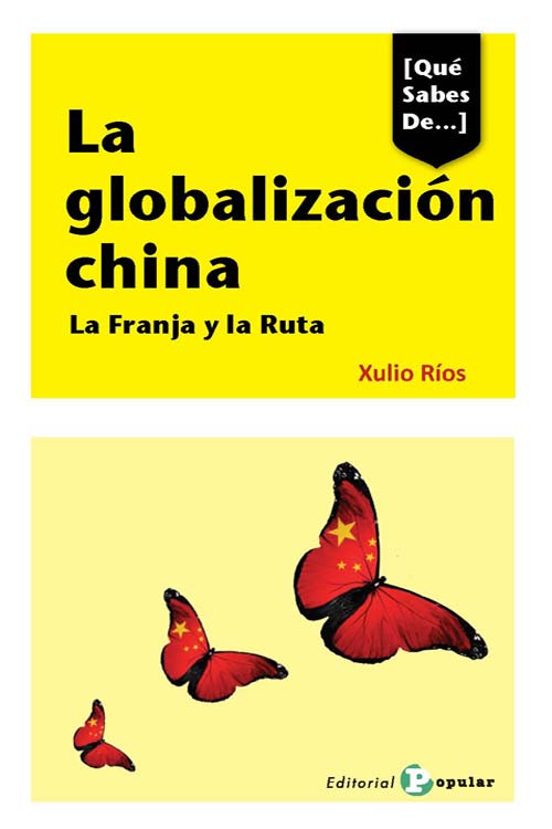 GLOBALIZACIÓN CHINA, LA. LA FRANJA Y LA RUTA
