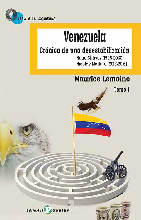 VENEZUELA. CRóNICA DE UNA DESESTABILIZACIóN. TOMO I
