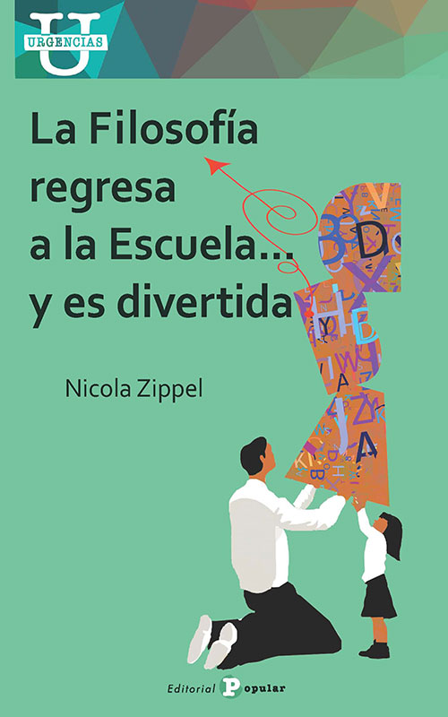 FILOSOFíA REGRESA A LA ESCUELA... Y ES DIVERTIDA, LA