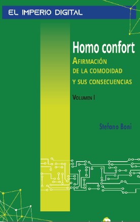 HOMO CONFORT.VOL.1 AFIRMACIÓN DE LA COMODIDAD Y SUS CONSECUENCIAS