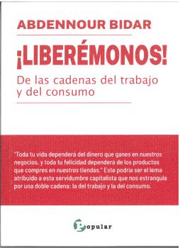 LIBERÉMONOS DE LAS CADENAS DEL TRABAJO Y DEL CONSUMO