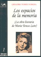 ESPACIOS DE LA MEMORIA. LA OBRA LITERARIA DE MARIA TERESA LEON