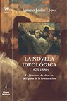 NOVELA IDEOLÓGICA (1875-1880), LA.