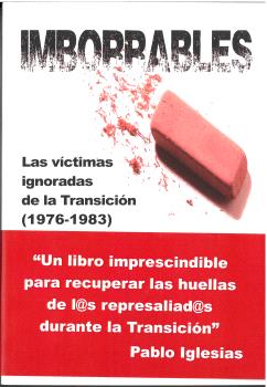 IMBORRABLES. LAS VÍCTIMAS IGNORADAS DE LA TRANSICIÓN 1976/1983