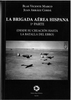 BRIGADA AÉREA HISPANA, LA 1ª PARTE