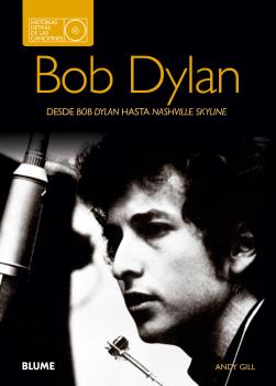 BOB DYLAN - DESDE BOB DYLAN HASTA NASHVILLE SKYLINE