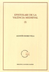 EPISTOLARI DE LA VALÈNCIA MEDIEVAL, VOL. 1