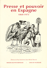 PRESSE ET POUVOIR EN ESPAGNE (1868-1975)