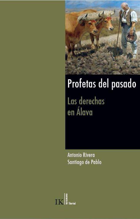 PROFETAS DEL PASADO LAS DERECHAS EN ALAVA