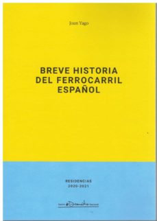BREVE HISTORIA DEL FERROCARRIL ESPAÑOL