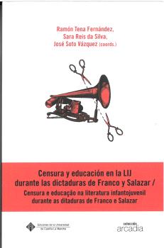 CENSURA Y EDUCACIÓN EN LA LIJ DURANTE LAS DICTADURAS DE FRANCO Y SALAZAR