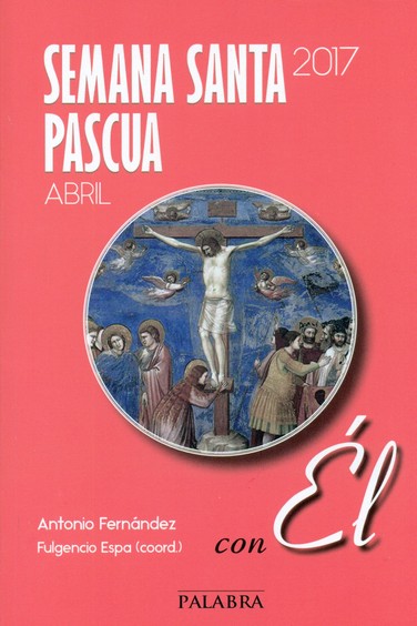 SEMANA SANTA - PASCUAL. ABRIL 2017. CON EL