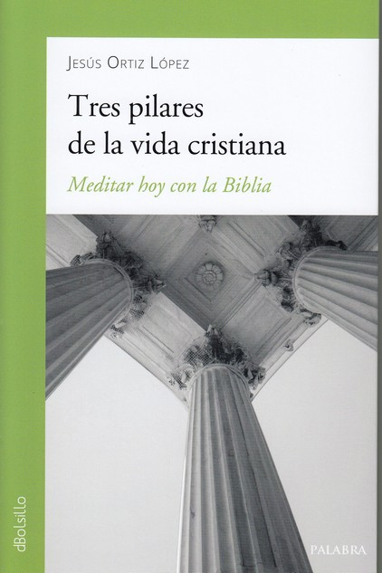 TRES PILARES DE LA VIDA CRISTIANA