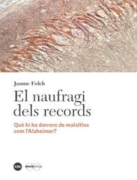 NAUFRAGI DELS RECORDS, EL. QUè HI HA DARRERE DE MALALTIES COM L'ALZHEIMER