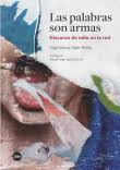 PALABRAS SON ARMAS, LAS. DISCURSO DE ODIO EN LA RED