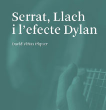 SERRAT, LLACH I L’EFECTE DYLAN