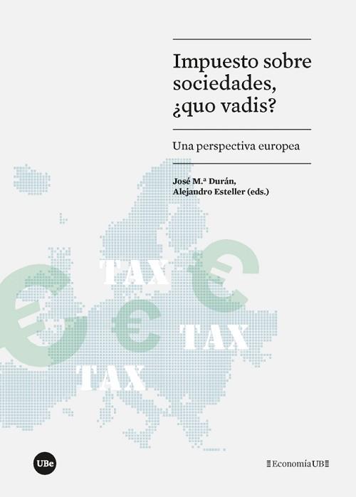 IMPUESTO SOBRE SOCIEDADES ,¿QUO VADIS?. UNA PERSPECTIVA EUROPEA