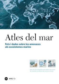 ATLES DEL MAR. FETS I DADES SOBRE LES AMENACES ALS NOSTRES ECOSISTEMES MARINS
