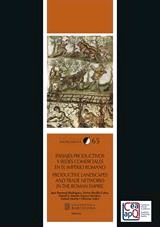 PAISAJES PRODUCTIVOS Y REDES COMERCIALES EN EL IMPERIO ROMANO / PRODUCTIVE LANDSCAPES AND TRADE NETWORKS IN THE ROMAN EMPIRE