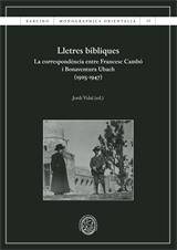 LLETRES BÍBLIQUES. LA CORRESPONDÈNCIA ENTRE FRANCESC CAMBÓ I BUENAVENTURA UBACH (1925 - 1947)