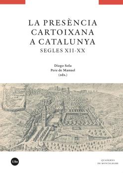 PRESÈNCIA CARTOIXANA A CATALUNYA, LA  (SEGLES XII-XX)