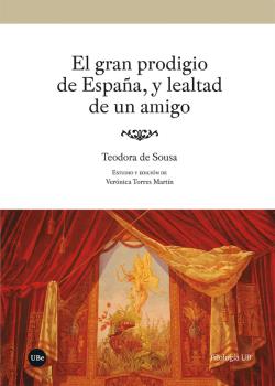 GRAN PRODIGIO DE ESPAÑA, Y LEALTAD DE UN AMIGO, EL