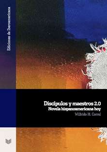 DISCÍPULOS Y MAESTROS 2.0 NOVELA HISPANOAMERICANA HOY