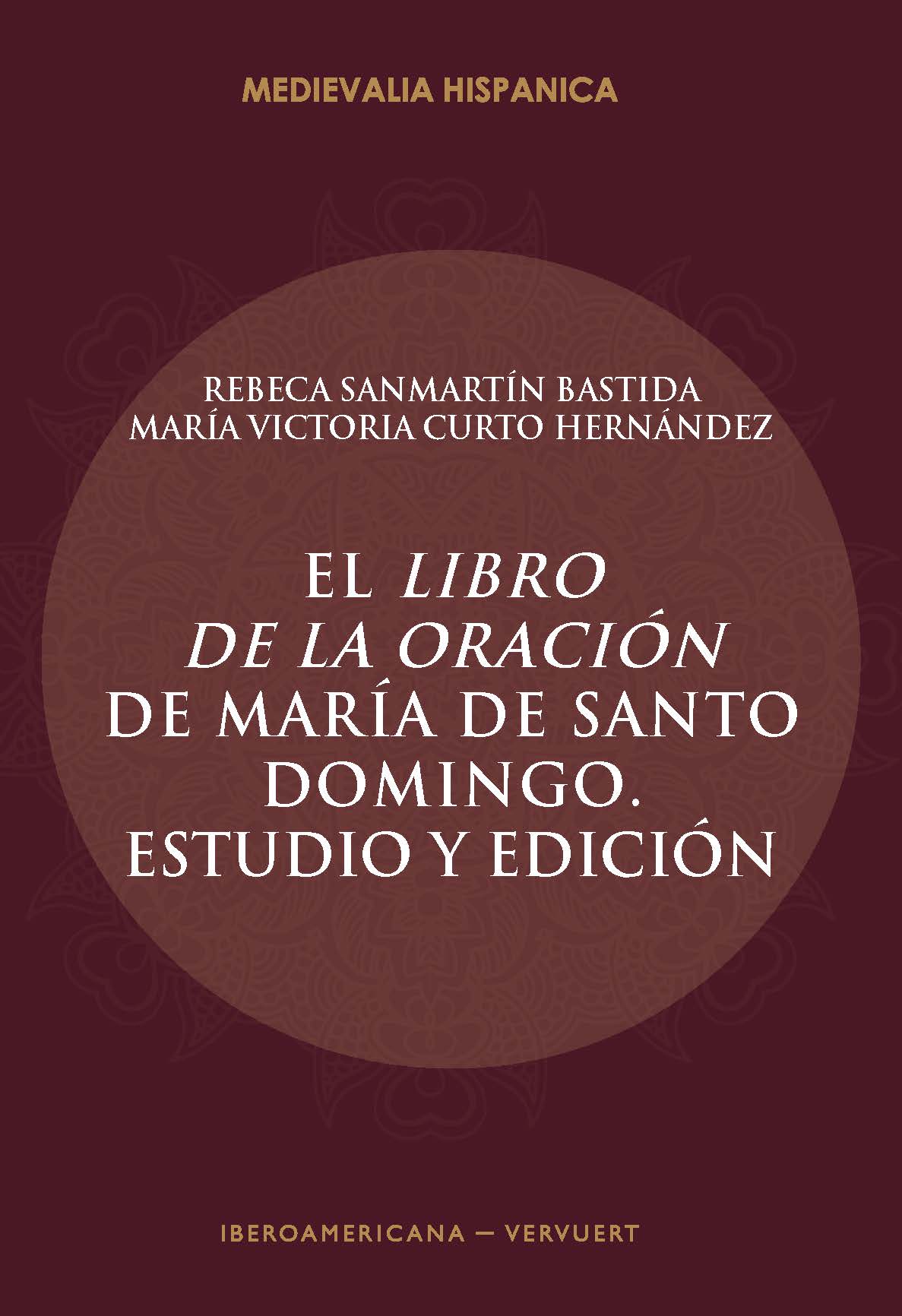 LIBRO DE LA ORACIÓN DE MARÍA DE SANTO DOMINGO, EL. ESTUDIO Y EDICIÓN