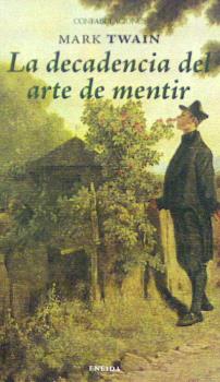 DECADENCIA DEL ARTE DE MENTIR, LA - Colección CONFABULACIONES n.º 36