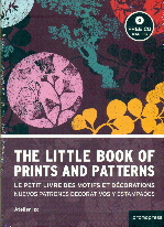 THE LITTLE BOOK OF PRINTS AND PATTERNS - NUEVOS PATRONES DECORATIVOS Y ESTAMPADOS