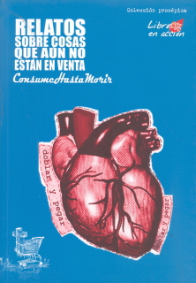 RELATOS SOBRE COSAS QUE AUN NO ESTAN EN VENTA. CONSUMEHASTAMORIR