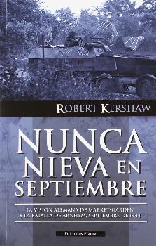 NUNCA NIEVA EN SEPTIEMBRE. LA VISIÓN ALEMANA DE MARKET-GARDEN Y