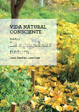 VIDA NATURAL CONSCIENTE 1 -  AGRICULTURA NATURAL