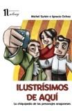 ILUSTRISIMOS DE AQUI. LA CHIQUIPEDIA DE LOS PERSONAJES ARAGONESES