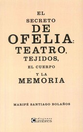 SECRETO DE OFELIA EL: TEATRO, TEJIDOS,