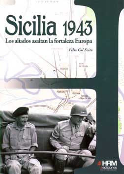 SICILIA 1943. LOS ALIADOS ASALTAN LA FORTALEZA EUROPEA
