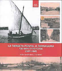 TARGETA POSTAL A TARRAGONA. 100 ANYS D'HISTORIA (1897-1996). VOL. 1 POSTALS, LA . 100 ANYS D'HISTÒRIA (1897-1996)