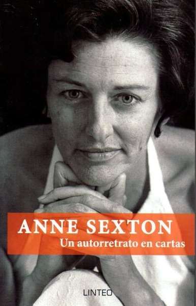 ANNE SEXTON/UN AUTORRETRATO EN CARTAS